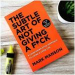 The Subtle Art of Not Giving a F*ck: by Mark Manson (Paperback Edition)