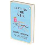 (Digital Product) Lifting the veil Introduction by the winner of the 2018 Womens Prize for Fiction Kamila Shamsie by Chughtai, Ismat (PDF)