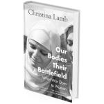 (Digital Product) Our Bodies Their Battlefield What war does to women by Christina Lamb (PDF)