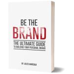 (Digital Product) Be The Brand The Ultimate Guide to Building Your Personal Brand by Jules Marcoux (PDF)