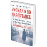 (Digital Product) A Woman of No Importance The Untold Story of the American Spy Who Helped Win World War II (PDF)